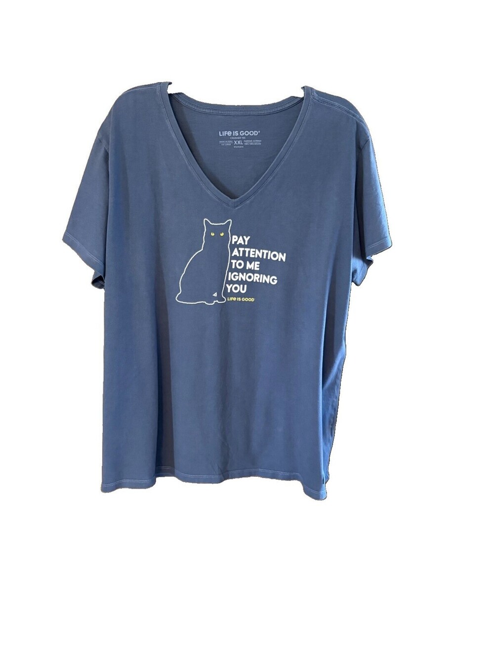 Life Is Good XXL Crusher Tee Blue Cat Pay Attention To Me Ignoring You V Neck SS